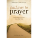 Pathway to Prayer: Encouragements to Pray from Voices of the Past