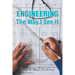 Engineering: The Way I See It