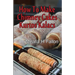 How To Make Chimney Cakes: Kurtos Kalacs