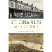 St. Charles, Missouri: A Brief History