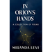 In Orion's Hands: A collection of poems
