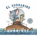 El Submarino Que No Quería Hundirse