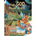 Yup, God Made That!