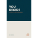 You Decide: A Primer on Decision-Making