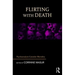 Flirting with Death: Psychoanalysts Consider Mortality