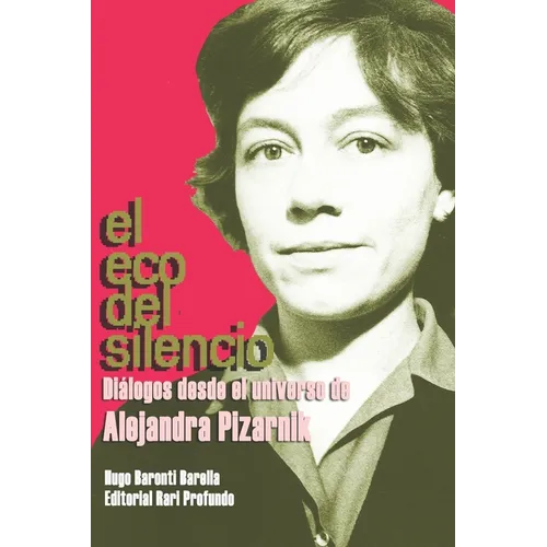 El eco del silencio: Diálogos desde el universo de Alejandra Pizarnik