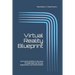 Virtual Reality Blueprint: Ein kurzer Einblick in die neue virtuelle Welt der Virtual, Augmented und Mixed Reality