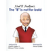 Noel B. Jackson's The "B" is Not For Bald