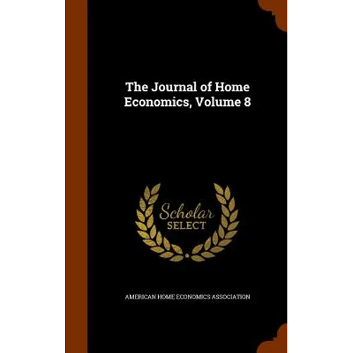 The Journal of Home Economics, Volume 8