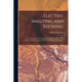 Electric Smelting and Refining: The Extraction and Treatment of Metals by Means of the Electric Current. Being the 2D Ed. of "Elektro-Metallurgie."