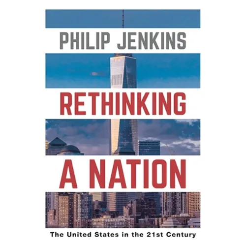 Rethinking a Nation: The United States in the 21st Century