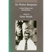 On Walter Benjamin: Critical Essays and Recollections