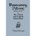 Possessing Albany, 1630 1710: The Dutch and English Experiences