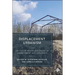 Displacement Urbanism: Politics of Bodies and Spaces of Abandonment and Endurance