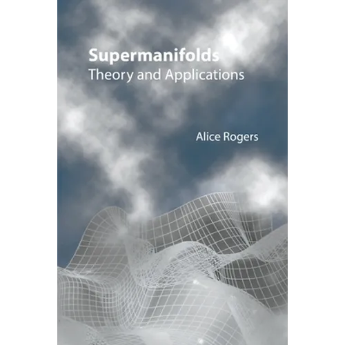 Supermanifolds: Theory & Applications