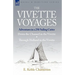 The Vivette Voyages: Adventures in a 25ft Sailing Cutter-Down the Channel in the Vivette & Through Holland in the Vivette