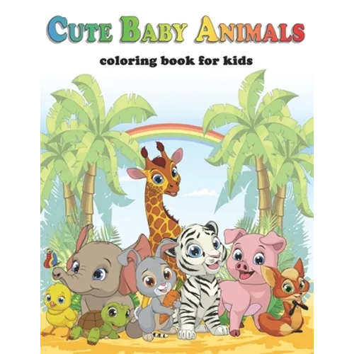 Cute Baby Animals Coloring book for Kids: kindergarten learning - for young children ages 2-4