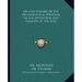 Archko Volume or the Archeological Writings of the Sanhedrim and Talmuds of the Jews