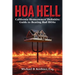 Hoa Hell: California Homeowners' Definitive Guide to Beating Bad HOAs