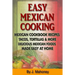 Easy Mexican Cooking: Mexican Cooking Recipes Made Simple At Home