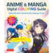 Anime & Manga Digital Coloring Guide: Choose the Colors That Bring Your Drawings to Life! (with Over 1000 Color Combinations)