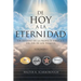 De Hoy A La Eternidad: Un Estudio De La Profecía Bíblica Y Del Fin De Los Tiempos Volumen 1