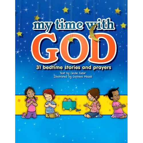 My Time with God: 31 Bedtime Stories and Prayers
