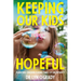 Keeping Our Kids Hopeful: Parenting Children During Times of Uncertainty