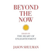 Beyond the Now: Essays on the Heart of Nonduality