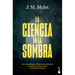 La Ciencia En La Sombra: Los Crímenes Más Célebres de la Historia, Las Series Y El Cine, a la Luz de la Ciencia Forense / Science in the Shadows