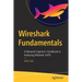 Wireshark Fundamentals: A Network Engineer's Handbook to Analyzing Network Traffic