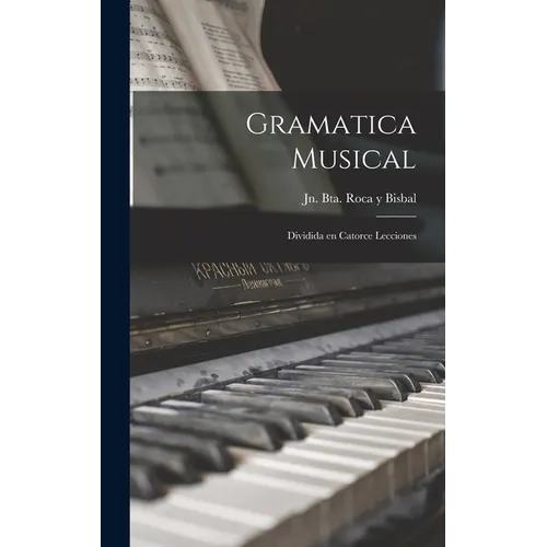 Gramatica musical: Dividida en catorce lecciones