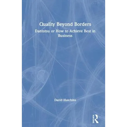 Quality Beyond Borders: Dantotsu or How to Achieve Best in Business