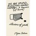 We Are Stupid. Bleeding. Naked History: A Memoir (of sorts), or: Illusions of Youth
