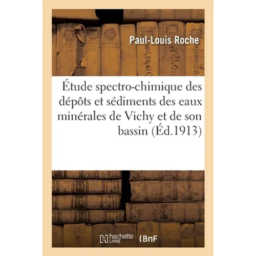 Étude spectro-chimique des dépôts et sédiments des eaux minérales de Vichy et de son bassin