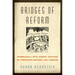 Bridges of Reform: Interracial Civil Rights Activism in Twentieth-Century Los Angeles