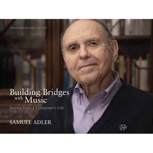 Building Bridges with Music: Stories from a Composer's Life -- Expanded Second Edition