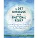 The Dbt Workbook for Emotional Relief: Fast-Acting Dialectical Behavior Therapy Skills to Balance Out-Of-Control Emotions and Find Calm Right Now
