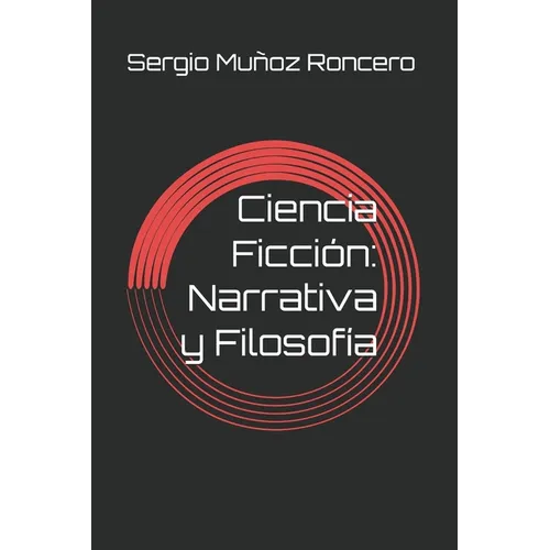 Ciencia Ficción: Narrativa y Filosofía