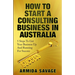How To Start A Consulting Business In Australia: 5 Steps to Get Your Business Up and Running for Success!