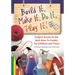 Build It, Make It, Do It, Play It! Subject Access to the Best How-To Guides for Children and Teens