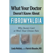 What Your Doctor Doesn't Know about Fibromyalgia: Why Doctors Can't or Won't Treat Chronic Pain