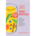 365 Skinny Smoothies: Healthy, Never-Boring Recipes with 52 Weekly Shopping Lists for Stress-Free Weight Loss