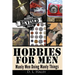 Hobbies For Men: Manly Men doing Manly Things