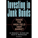Investing in Junk Bonds: Inside the High Yield Debt Market