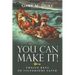 You Can Make It!: Twelve Keys to Victorious Faith