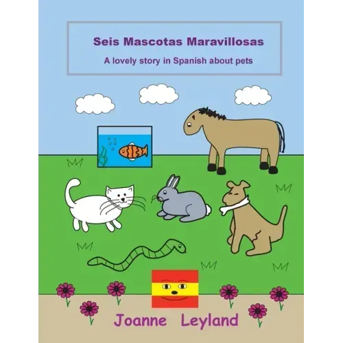 Seis Mascotas Maravillosas: A lovely story in Spanish about pets