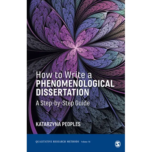 How to Write a Phenomenological Dissertation: A Step-By-Step Guide