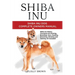 Shiba Inu: Shiba Inu Dog Complete Owner's Manual