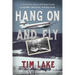 Hang on and Fly: A Post-War Story of Plane Crash Tragedies, Heroism, and Survival